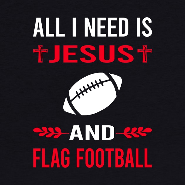 I Need Jesus And Flag Football by Good Day